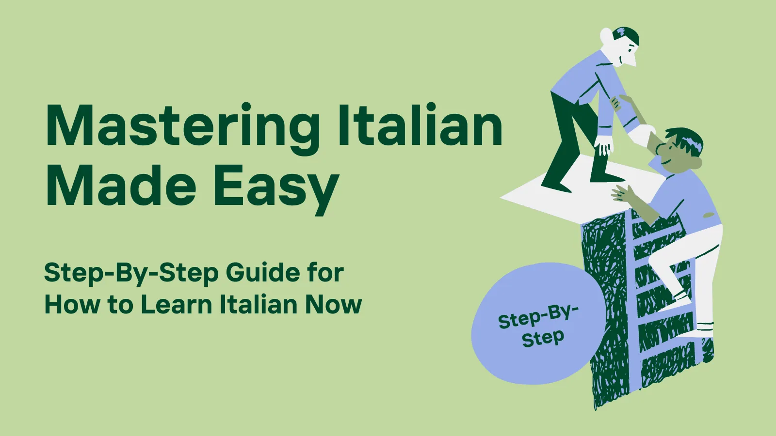 Mastering Italian: A Step-by-Step Guide
